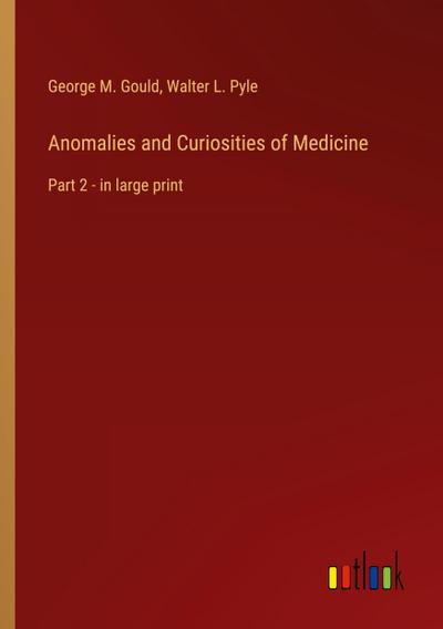 Anomalies and Curiosities of Medicine