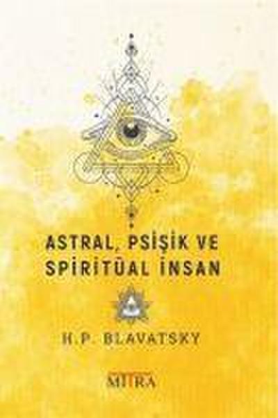 Astral, Psisik ve Spiritüal Insan