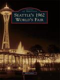 Seattle’s 1962 World’s Fair