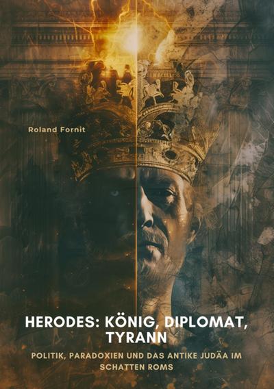 Herodes: König, Diplomat, Tyrann