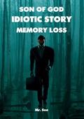 Son of God-Idiotic story- Memory loss