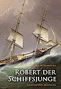 Robert der Schiffsjunge - Fahrten und Abenteuer