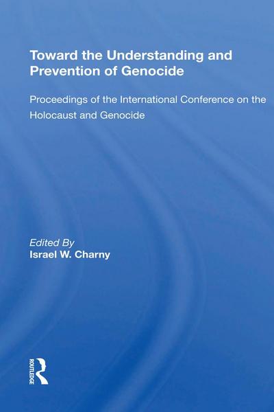 Toward The Understanding And Prevention Of Genocide