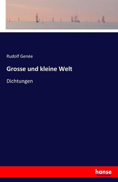Grosse und kleine Welt