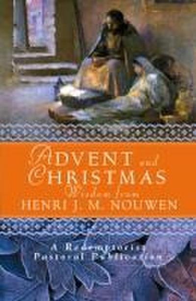 Advent and Christmas Wisdom from Henri J. M. Nouwen