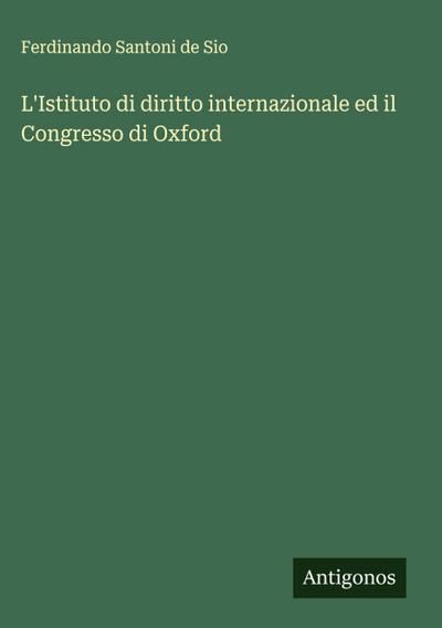 L’Istituto di diritto internazionale ed il Congresso di Oxford