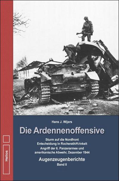 Die Ardennenoffensive Sturm auf die Nordfront. Entscheidung in Rocherath/Krinkelt. Angriff der 6. Panzerarmee und amerikanische Abwehr, Dezember 1944