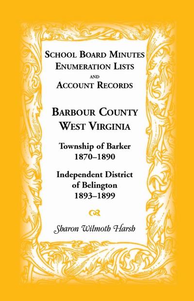 School Board Minutes, Enumeration Lists and Account Records, Barbour County, West Virginia
