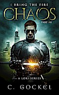 Chaos: I Bring the Fire Part III (A Loki Story)