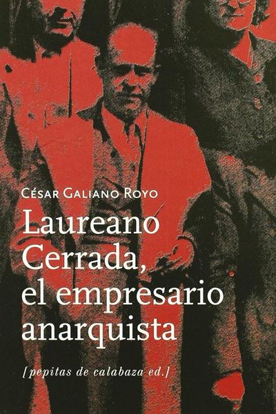 Laureano Cerrada, el empresario anarquista