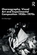 Choreography, Visual Art and Experimental Composition 1950s-1970s