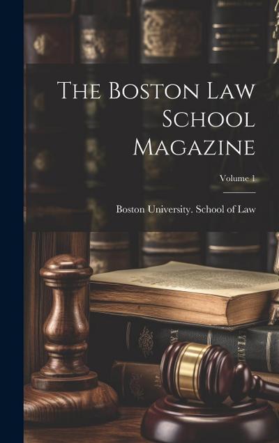 The Boston Law School Magazine; Volume 1