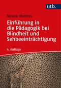 Einführung in die Pädagogik bei Blindheit und Sehbeeinträchtigung von Renate (Prof. Dr.) Walthes | Taschenbuch