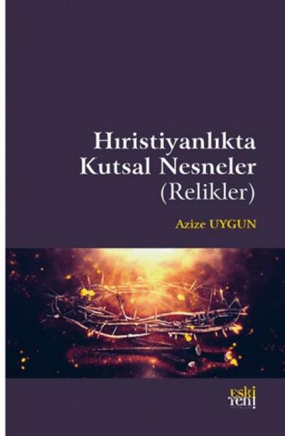 Hiristiyanlikta Kutsal Nesneler Relikler