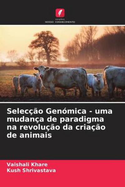 Selecção Genómica - uma mudança de paradigma na revolução da criação de animais