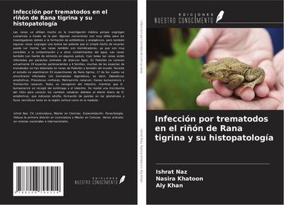 Infección por trematodos en el riñón de Rana tigrina y su histopatología