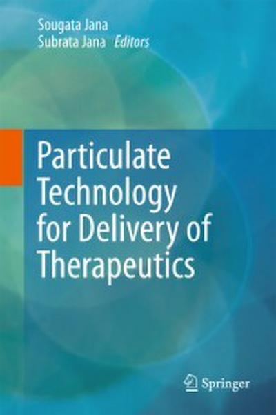 Particulate Technology for Delivery of Therapeutics