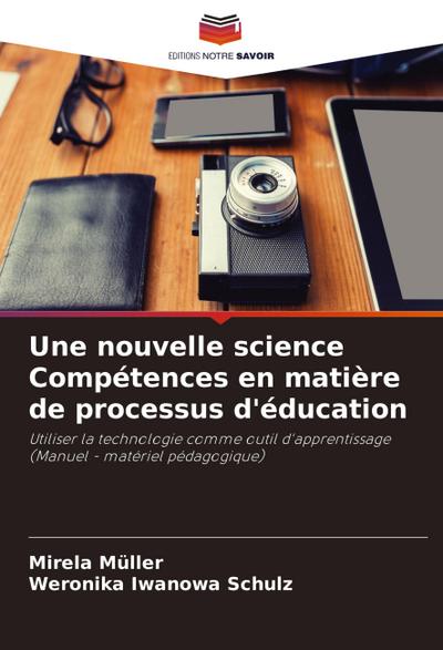 Une nouvelle science Compétences en matière de processus d’éducation