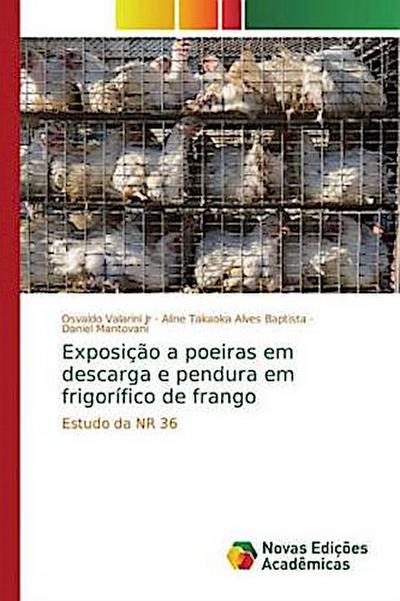 Exposição a poeiras em descarga e pendura em frigorífico de frango