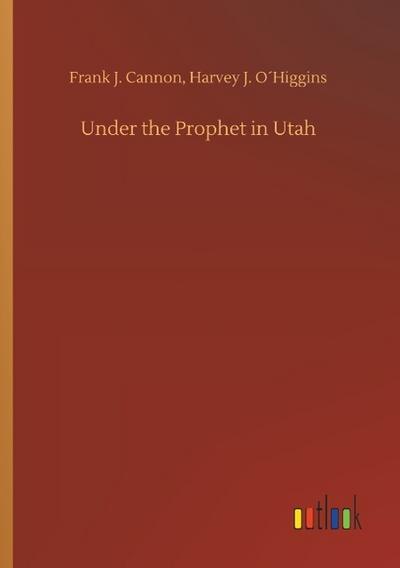 Under the Prophet in Utah