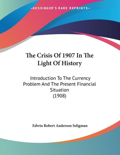The Crisis Of 1907 In The Light Of History