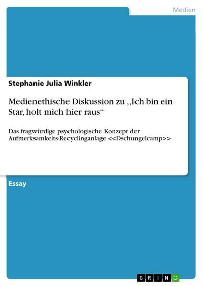 Medienethische Diskussion zu ,, Ich bin ein Star, holt mich hier raus--