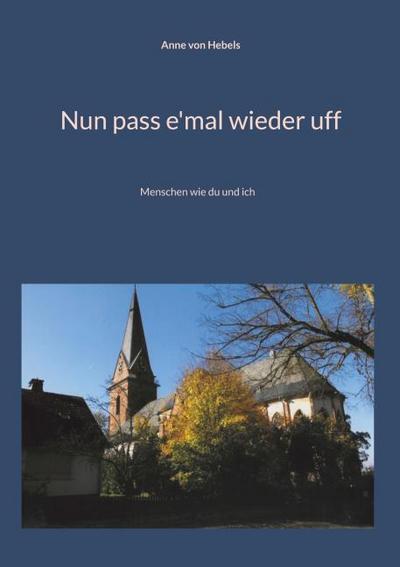 Nun pass e’mal wieder uff