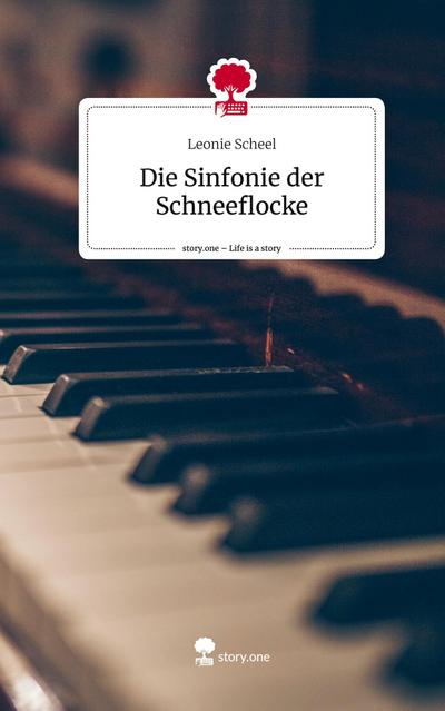 Die Sinfonie der Schneeflocke. Life is a Story - story.one - Leonie Scheel