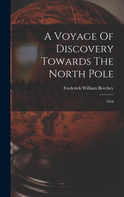 A Voyage Of Discovery Towards The North Pole