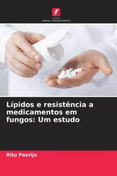 Lípidos e resistência a medicamentos em fungos: Um estudo