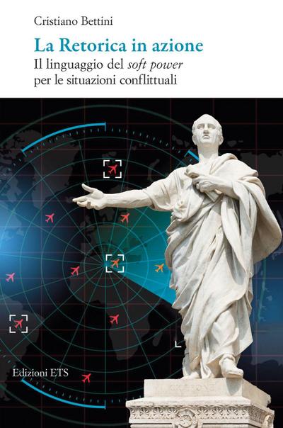 La retorica in azione. Il linguaggio del soft power per le situazioni conflittuali