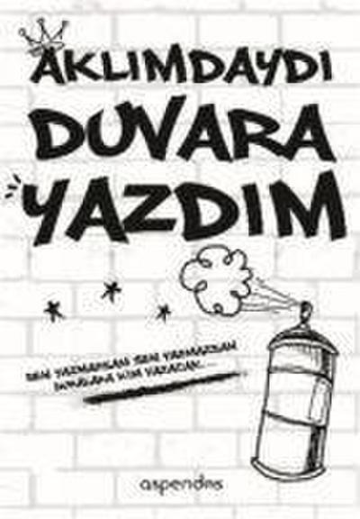Aklimdaydi Duvara Yazdim