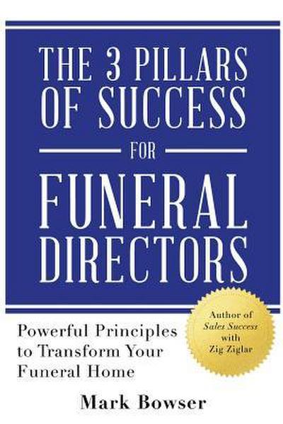 The 3 Pillars of Success for Funeral Directors