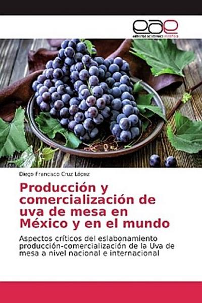 Producción y comercialización de uva de mesa en México y en el mundo