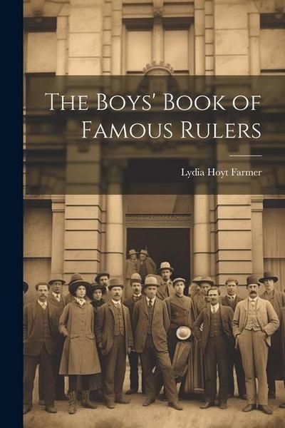 The Boys’ Book of Famous Rulers