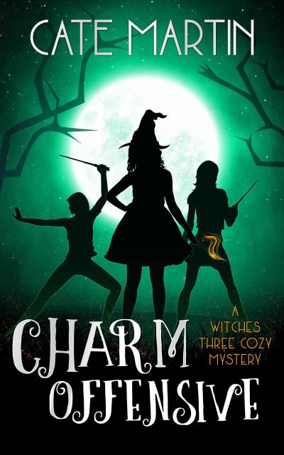 Charm Offensive (The Witches Three Cozy Mystery Series, #6)