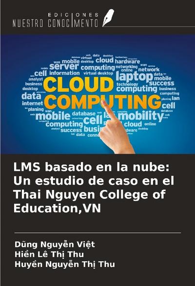 LMS basado en la nube: Un estudio de caso en el Thai Nguyen College of Education,VN