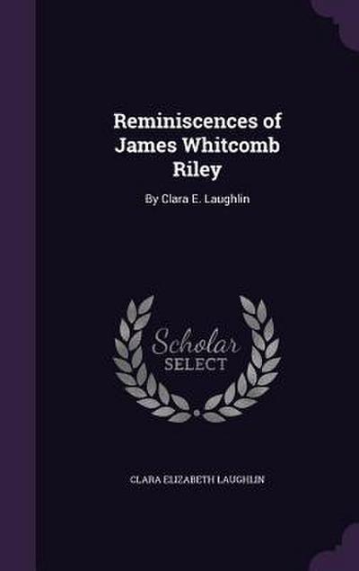 Reminiscences of James Whitcomb Riley