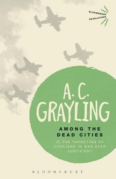 Among the Dead Cities - A. C. Grayling