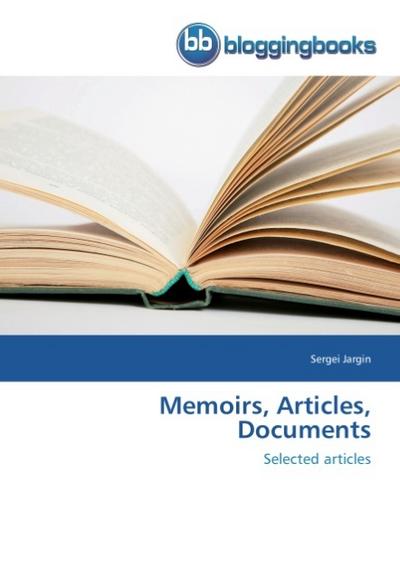 Memoirs, Articles, Documents