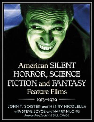 American Silent Horror, Science Fiction and Fantasy Feature Films, 1913-1929
