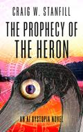 The Prophecy of the Heron (The AI Dystopia, #2)