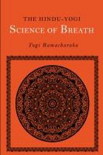 The Hindu-Yogi Science of Breath