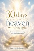 30 Days in Heaven with His Light