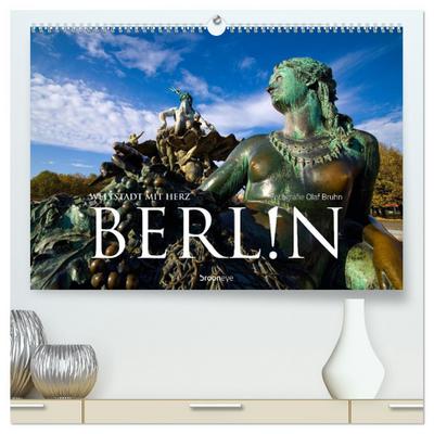 Berlin ¿ Weltstadt mit Herz (hochwertiger Premium Wandkalender 2024 DIN A2 quer), Kunstdruck in Hochglanz