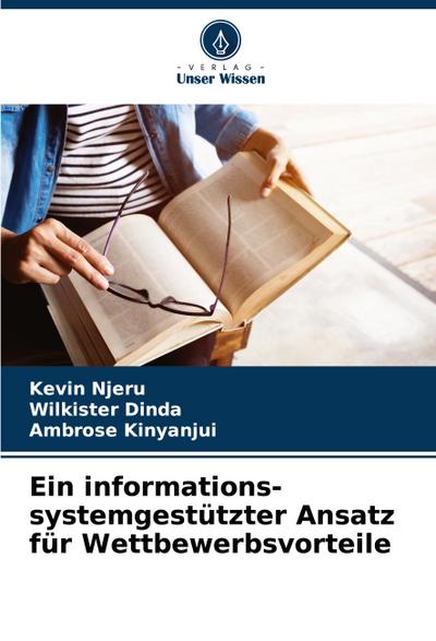Ein informations-systemgestützter Ansatz für Wettbewerbsvorteile