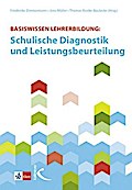 Basiswissen Lehrerbildung: Schulische Diagnostik und Leistungsbeurteilung