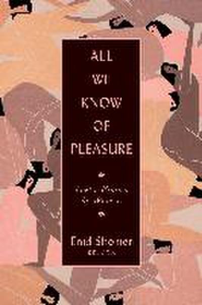 All We Know of Pleasure