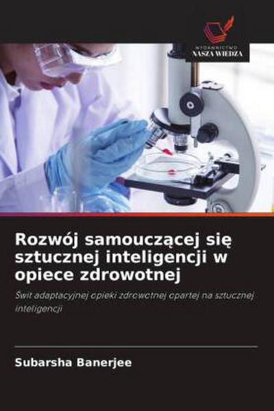 Rozwój samoucz¿cej si¿ sztucznej inteligencji w opiece zdrowotnej