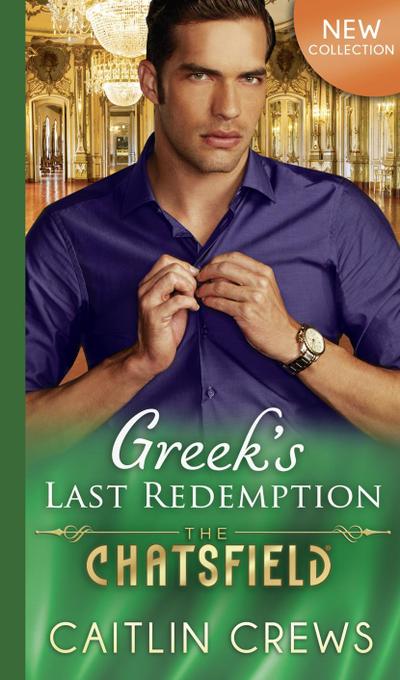 Greek’s Last Redemption (The Chatsfield, Book 13)